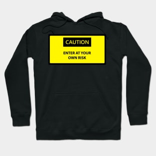 Funny Caution Sign Hoodie